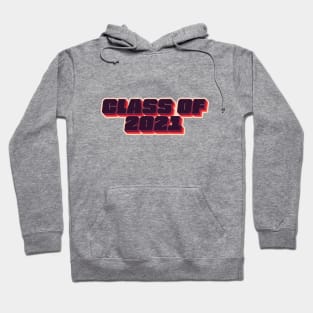 Class Of 2021 Hoodie